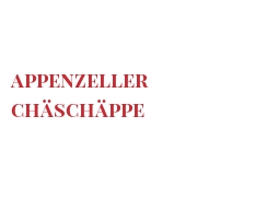 菜谱 Appenzeller Chäschäppe