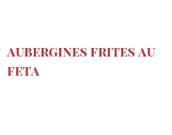 レシピ Aubergines frites au Feta