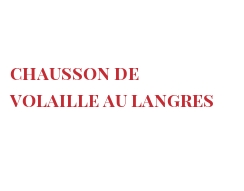 Рецепты Chausson de volaille au Langres
