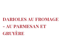 菜谱 Darioles au fromage - au Parmesan et Gruyère
