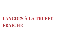 Рецепты Langres à la truffe fraiche