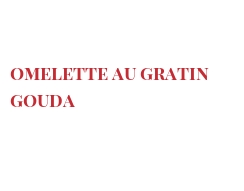 レシピ Omelette au gratin Gouda