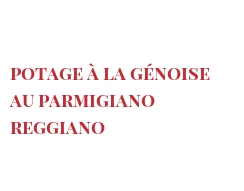 レシピ Potage à la génoise au Parmigiano Reggiano