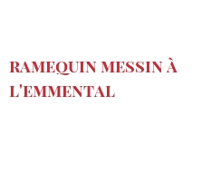 Рецепты Ramequin messin à l'Emmental