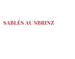 Рецепты Sablés au Sbrinz