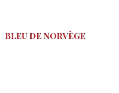 أجبان العالم - Bleu de Norvège