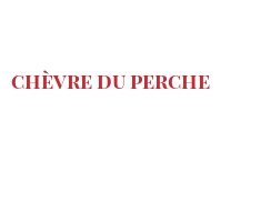 Fromages du monde - Chèvre du Perche