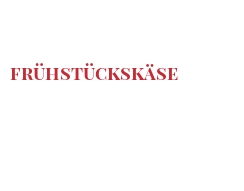 Fromages du monde - Frühstückskäse