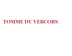 Cheeses of the world - Tomme du Vercors
