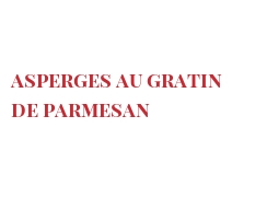 Recipe Asperges au gratin de Parmesan