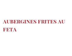 Recette Aubergines frites au Feta