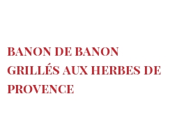 菜谱 Banon de Banon grillés aux herbes de Provence