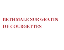 الوصفة Bethmale sur gratin de courgettes