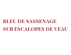 Рецепты Bleu de Sassenage sur escalopes de veau