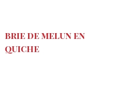 Recept Brie de Melun en quiche