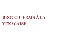 रेसिपी Brocciu frais à la Venacaise