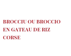 Rezept Brocciu ou Broccio en Gateau de riz Corse