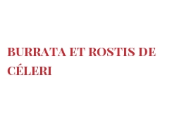 الوصفة Burrata et rostis de céleri