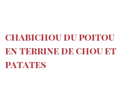 レシピ Chabichou du Poitou en terrine de chou et patates