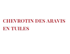 Рецепты Chevrotin des Aravis en tuiles