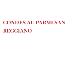 レシピ Condes au Parmesan Reggiano