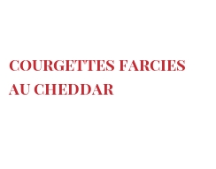 Recept Courgettes farcies au Cheddar