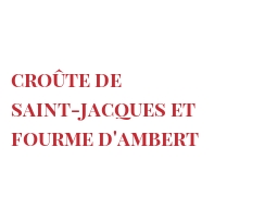 الوصفة Croûte de saint-jacques et Fourme d'Ambert