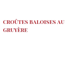 菜谱 Croûtes Baloises au Gruyère