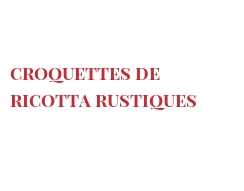 レシピ Croquettes de Ricotta rustiques