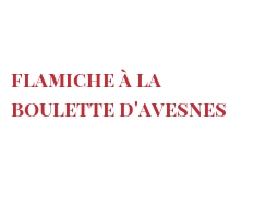 Рецепты Flamiche à la boulette d'Avesnes