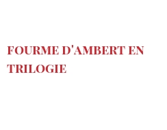 レシピ Fourme d'Ambert en trilogie
