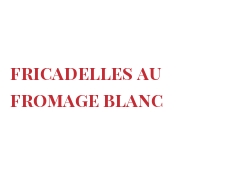 レシピ Fricadelles au fromage blanc