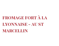 Receta Fromage fort à la Lyonnaise - au St Marcellin