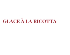 菜谱 Glace à la Ricotta