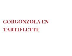レシピ Gorgonzola en tartiflette