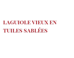 Recette Laguiole vieux en tuiles sablées