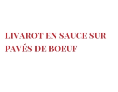 الوصفة Livarot en sauce sur pavés de boeuf