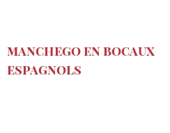Ricetta  Manchego en bocaux espagnols