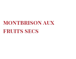 Rezept Montbrison aux fruits secs