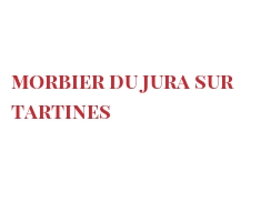 Recette Morbier du Jura sur tartines 