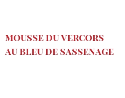 الوصفة Mousse du Vercors au Bleu de Sassenage