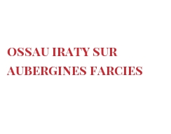 Рецепты Ossau Iraty sur aubergines farcies