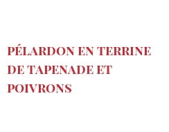 Receta Pélardon en terrine de tapenade et poivrons