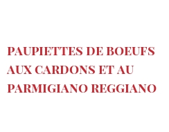 Ricetta  Paupiettes de boeufs aux cardons et au Parmigiano Reggiano