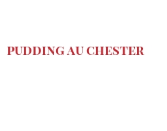 Recipe Pudding au Chester