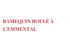 Recette Ramequin roulé à l'Emmental