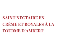 الوصفة Saint Nectaire en crème et royales à la fourme d'Ambert