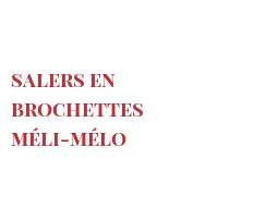 Receta Salers en brochettes méli-mélo