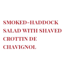 レシピ Smoked-haddock salad with shaved Crottin de Chavignol