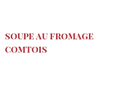 Recette Soupe au fromage comtois